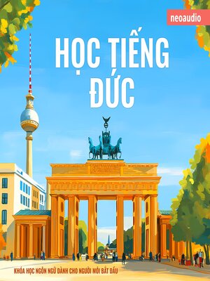 cover image of Khóa học ngôn ngữ cho người mới bắt đầu, Học tiếng Đức (Không cắt xén)